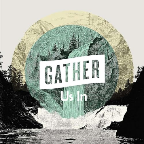 8-16-26 Our Invitation to Dwell [Gather Us In]
