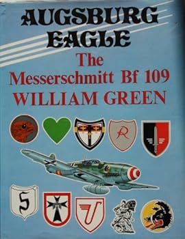 Augsburg Eagle;: The story of the Messerschmitt 109