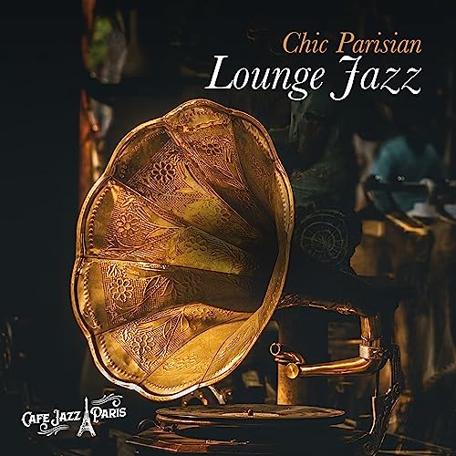 Play Chic Parisian Lounge Jazz by Cafe Jazz Paris on Amazon Music
