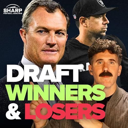 NFL Draft Grades: Biggest Winners & Losers | Sharp Football Show