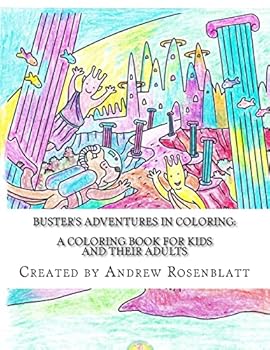 Paperback Buster the Dog's Adventures in Coloring: A Children's and Adult's Coloring Book: A Coloring Book for KIDS and their ADULTS Book