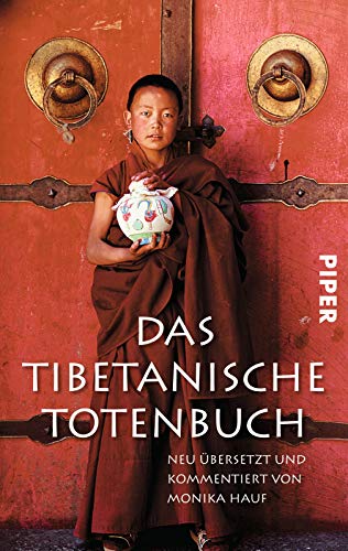 Das Tibetanische Totenbuch: Neu übersetzt und kommentiert von Monika Hauf Das Tibetanische Totenbuch: Neu übersetzt und kommentiert von Monika Hauf