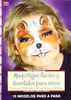 MAQUILLAJES FÁCILES Y DIVERTIDOS PARA NIÑOS: CARNAVAL, HALLOWEEN Y OTRAS FIESTAS INFANTILES (Crea con patrones; Serie: Maquillaje / Makeup) 8498742234 Book Cover