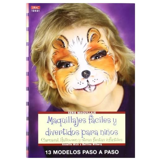 Maquillajes fáciles y divertidos para niños: Carnaval, Halloween y y otras fiestas infantiles (Serie Maquillaje (drac)) - 9788498742237