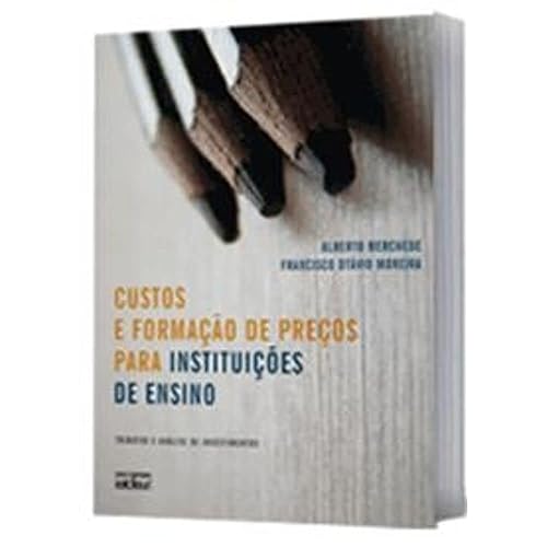 Custos e Formação de Preços Para Instituições de Ensino. Tributos e Análise de Investimento