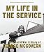 My Life in the Service: The World War II Diary of George McGovern