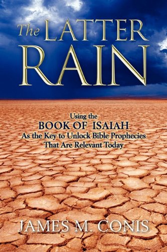The Latter Rain: Using the Book of Isaiah As the