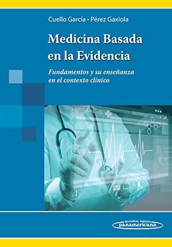 MEDICINA BASADA EN LA EVIDENCIA.Fundamentos y su enseñanza en el contexto clínico