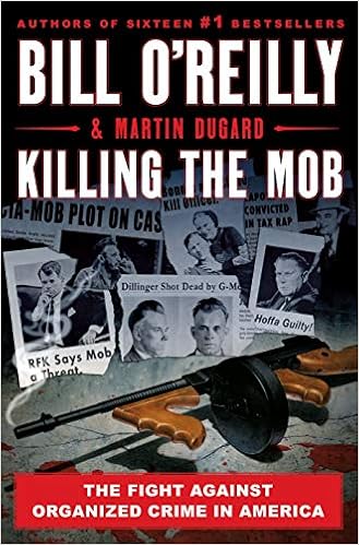 Killing the Mob: The Fight Against Organized Crime in America (Bill O'Reilly's Killing Series) book cover