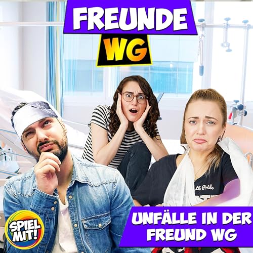 Freunde WG, Spiel mit mir presents Unf&amp;auml;lle in der Freunde WG episode artwork