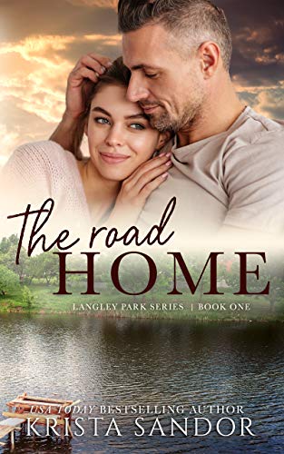 The Road Home: A Small-Town Second Chance Romance (Langley Park Series Book 1)