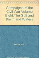Campaigns of the Civil War Volume Eight:The Gulf and the Inland Waters B00770BHOY Book Cover