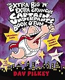 The Extra Big 'N' Extra Crunchy Captain Underpants Book O' Fun