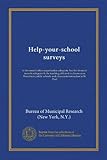 Help-your-school surveys: Is the central office organization adequate Are the financial records adequate Is the teaching efficient in classes seen ... schools and classroom instruction in St. Paul