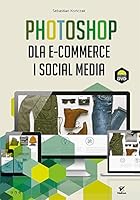 Photoshop dla e-commerce i social media 8328301806 Book Cover