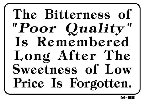 The Bitterness of"Poor Quality" Is Remembered. 7"x10" Heavy Duty Plastic Sign