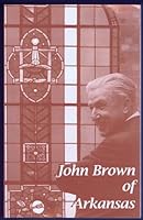 John Brown of Arkansas B000KDNYZK Book Cover