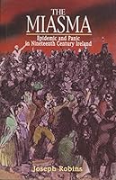 The Miasma: Epidemic and Panic in Nineteenth Century Ireland 187200282X Book Cover