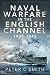 Naval Warfare in the English Channel, 19391945