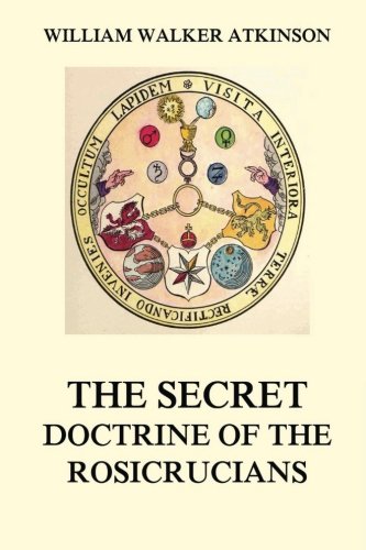 The Secret Doctrine of the Rosicrucians