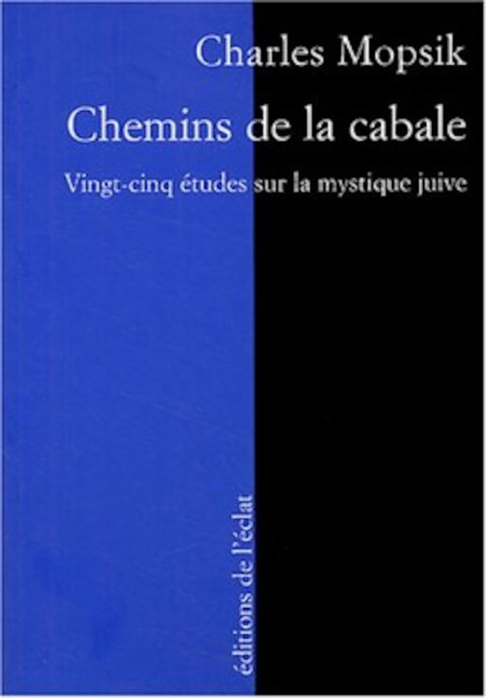 Chemins de la Cabale: Vingt-cinq études sur la mystique juive