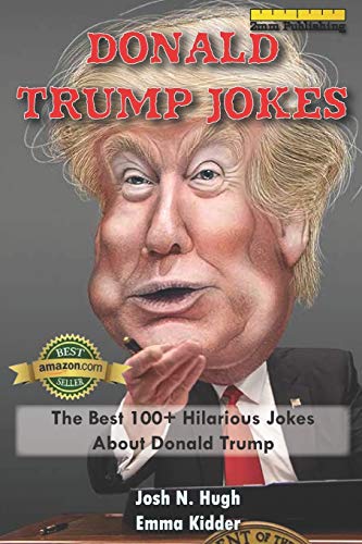 Donald Trump Jokes: The Best 100+ Hilarious Jokes About Donald Trump