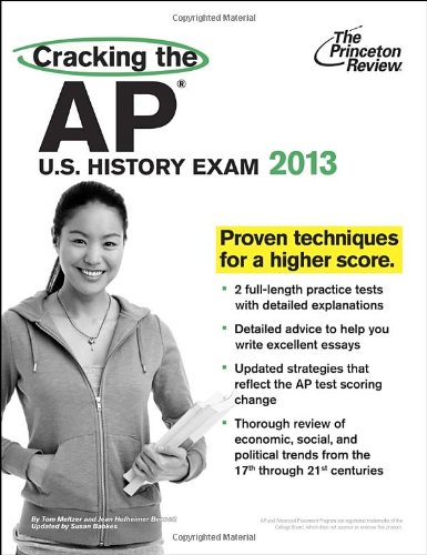 Cracking the AP U.S. History Exam, 2013 Edition (College Test Preparation)