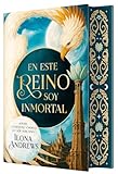 En este reino soy inmortal (EDICIÓN ESPECIAL LIMITADA): 1