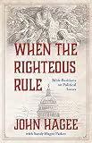 When The Righteous Rule: Bible Positions On Political Issues