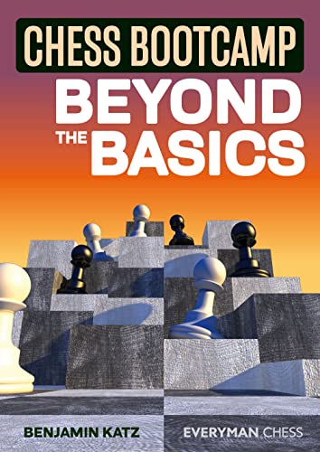 Chess Bootcamp: Beyond The Basics (Everyman Chess)