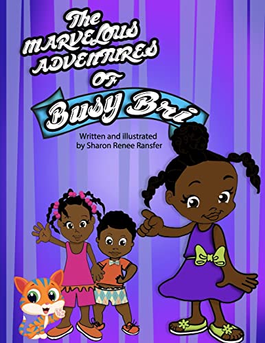 The Marvelous Adventures Of Busy Bri (Say Hello to Busy Bri) (Volume 1)