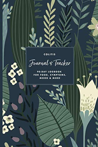 Colitis 90-Day Journal & Symptom Tracker: Detailed Daily Pain Assessment Diary, Food...