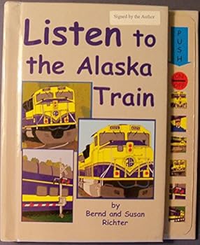 Hardcover Listen to the Alaska Train Book