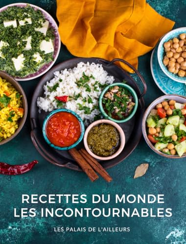 Recettes du monde - Les incontournables: 60 plats indispensables de