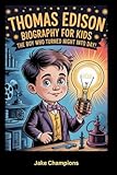 thomas edison inventeur  Thomas Edison Biography for Kids: The Boy Who Turned Night into Day