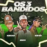  Os 3 Bandidos [Explicit]
