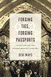 Forging Ties, Forging Passports: Migration and the Modern Sephardi Diaspora (Stanford Studies in Jewish History and Culture)