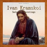 Ivan Kramskoi: Selected Paintings 1546656634 Book Cover