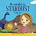 Mi Nombre es Stardust (Spanish Edition)
