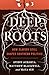 Deep Roots: How Slavery Still Shapes Southern Politics (Princeton Studies in Political Behavior)