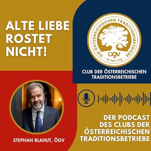 Alte Liebe rostet nicht! Podcast Por Club der Österreichischen Traditionsbetriebe arte de portada