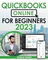 Quickbooks Online for Beginners 2023: The Ultimate Guide for Small Business Owners to Mastering Quickbooks and Speed Up Your Bookkeeping B0BMSP2KG6 Book Cover