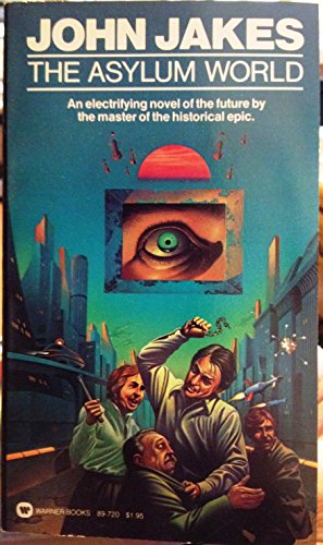 The Asylum World; John Jakes -December 1969 B00TML9HMK Book Cover