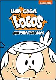 ¡Que vida tan loca! (Una casa de locos. Cómic 3)