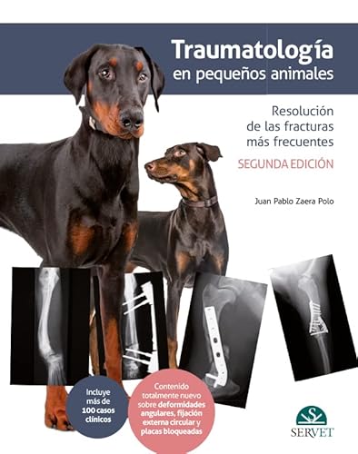 Traumatología en pequeños animales. Resolución de las fracturas más frecuentes (2.ª edición) (n/a)