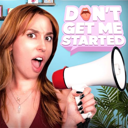 Don't Get Me Started... With Abby Boom Podcast Por Lucky arte de portada