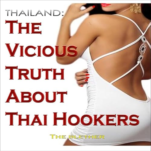 Thailand: The Vicious Truth About Thai Hookers Audiolivro Por The Blether capa