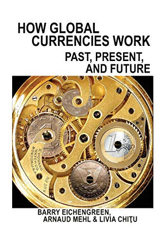 Télécharger How Global Currencies Work: Past, Present, and Future Francais PDF