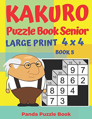 Kakuro Puzzle Book Senior - Large Print 4 x 4 - Book 5: Brain Games For Seniors - Mind Teaser Puzzles For Adults - Logic Games For Adults