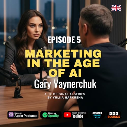 Episode 5 - Marketing in the Age of AI: Why Everything Changed and Nothing Did